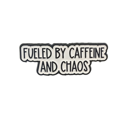 Fuelled by caffeine and chaos - Pin Badge