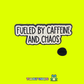 Fuelled by caffeine and chaos - Pin Badge