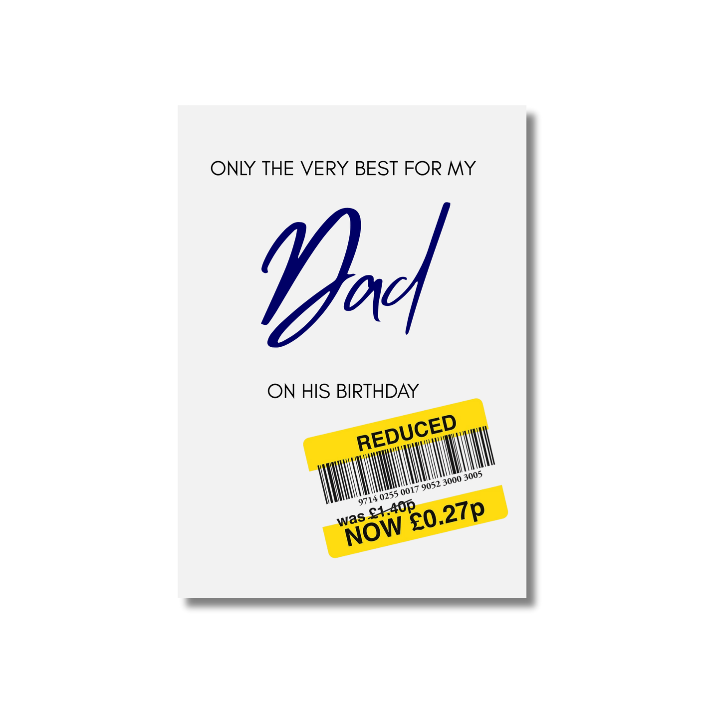Only the best for my Dad/Mum/Brother/Sister -  Funny Birthday Card