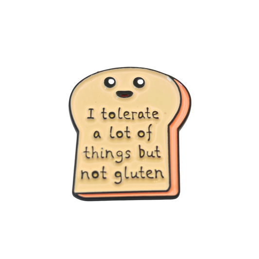 I tolerate a lot of things but not gluten - Pin Badge