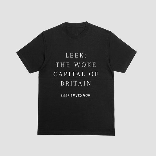 Leek the Woke Capital of Britain - Tee
