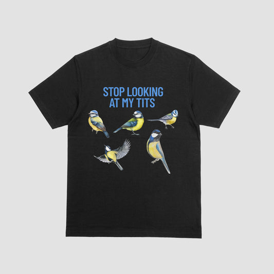Stop Looking at my Tits - Tee
