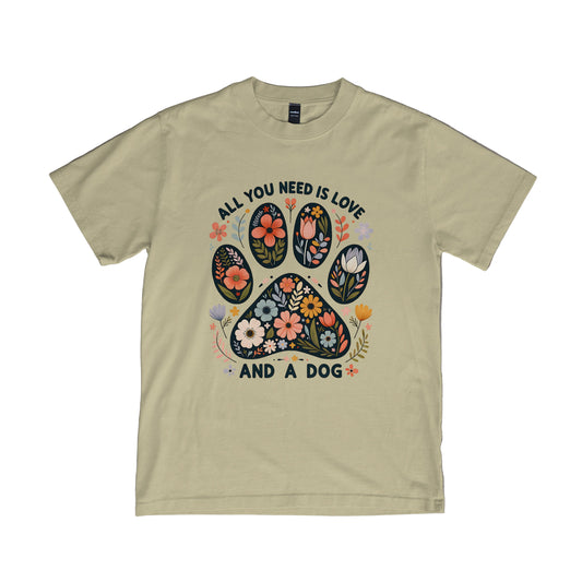 All you need is Love and a Dog - Tee