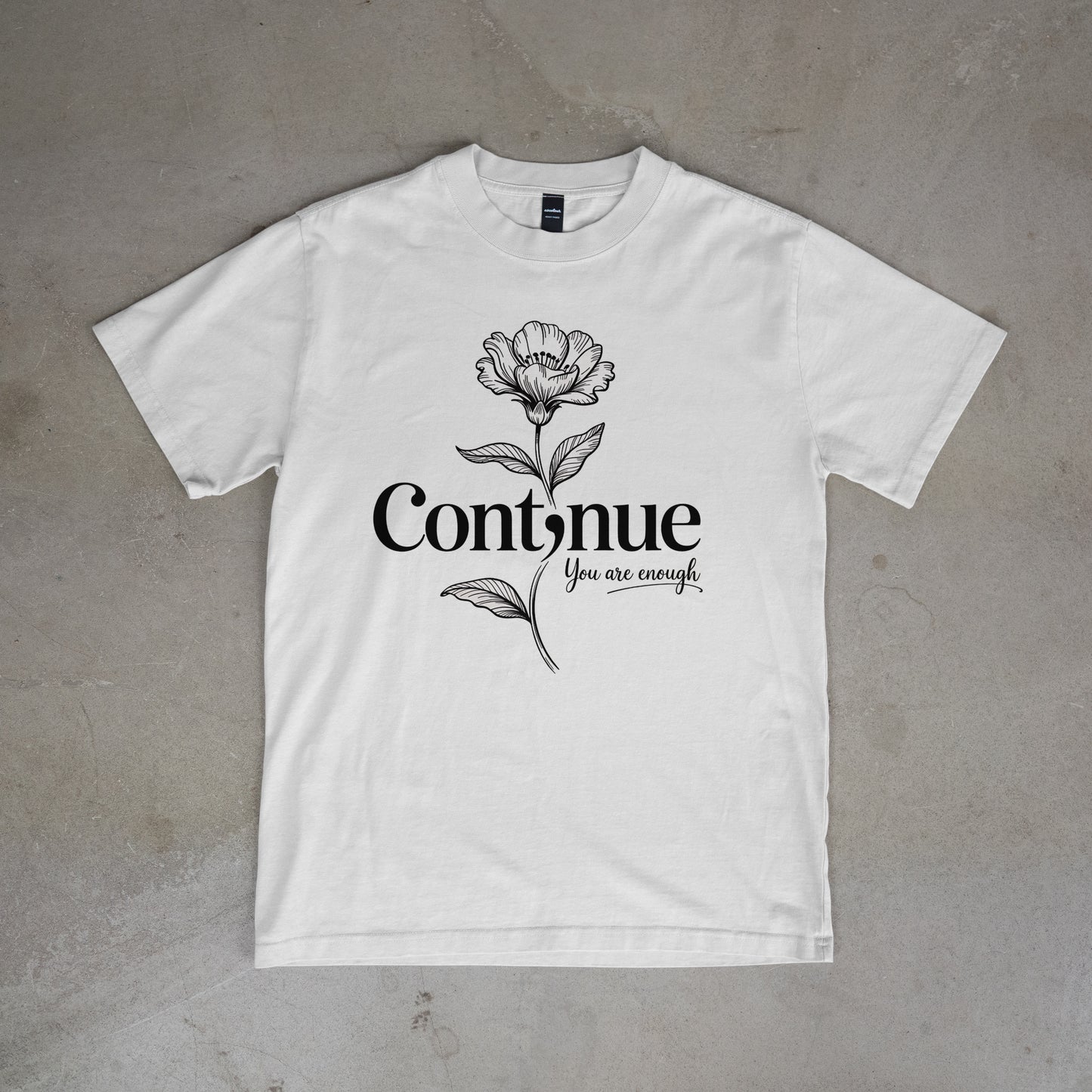 Continue, you are enough - T-Shirt
