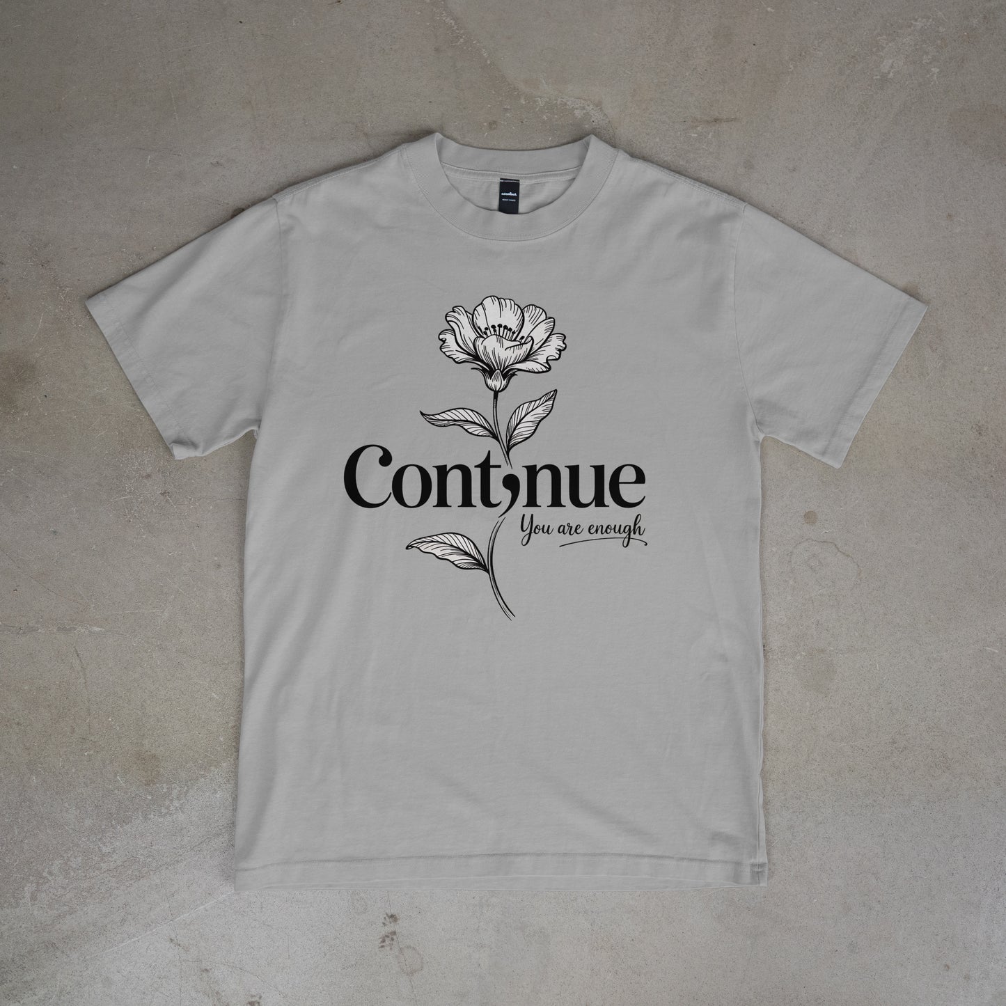 Continue, you are enough - T-Shirt