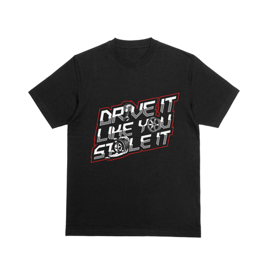 Drive it like you stole it - Tee