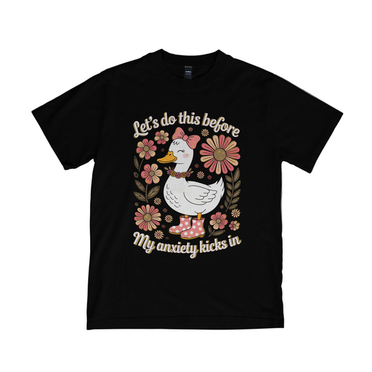 Let's do this before my anxiety kicks in - T-Shirt