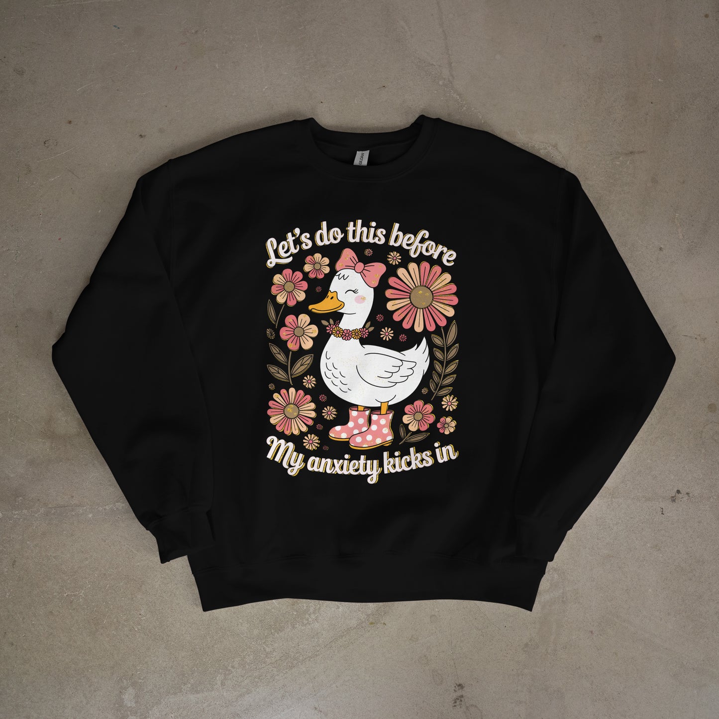 Let's do this before my anxiety kicks in - Sweatshirt