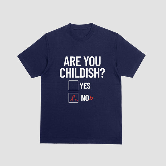Are you childish? - Tee