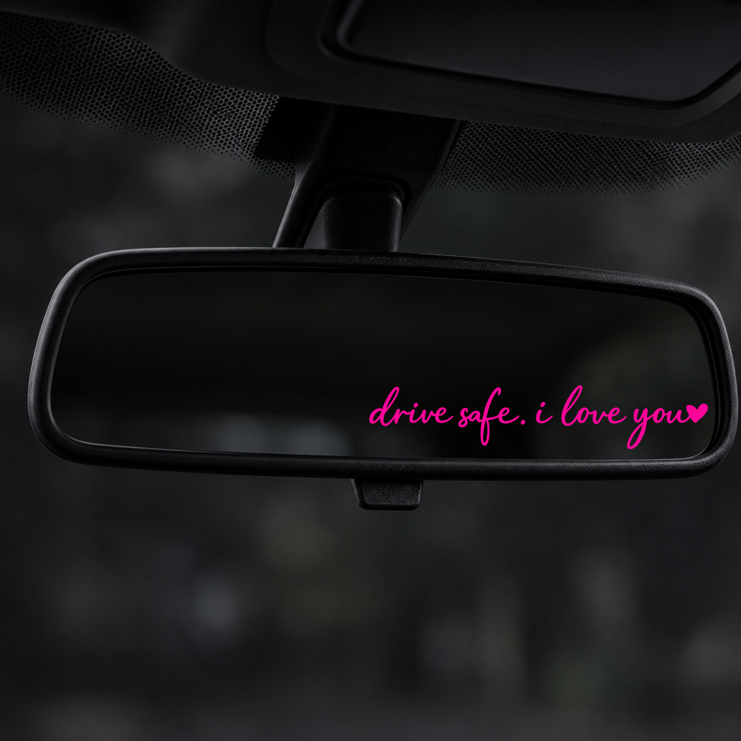 Drive Safe I Love You - Vinyl Decal