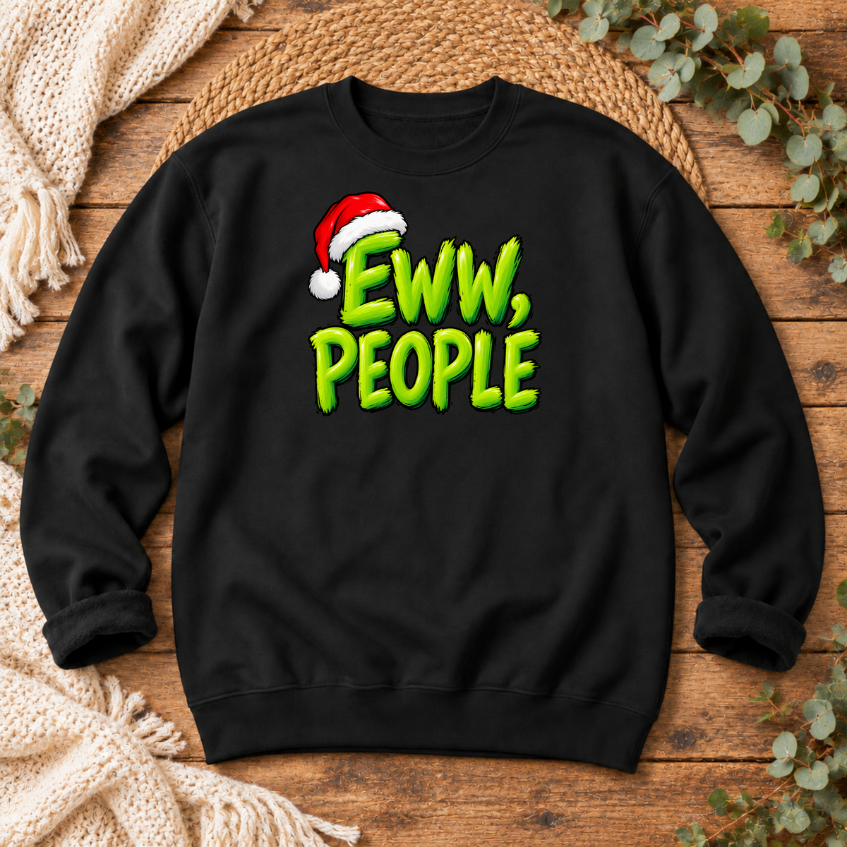 Ew, People – Grinch-Inspired Christmas Sweatshirt