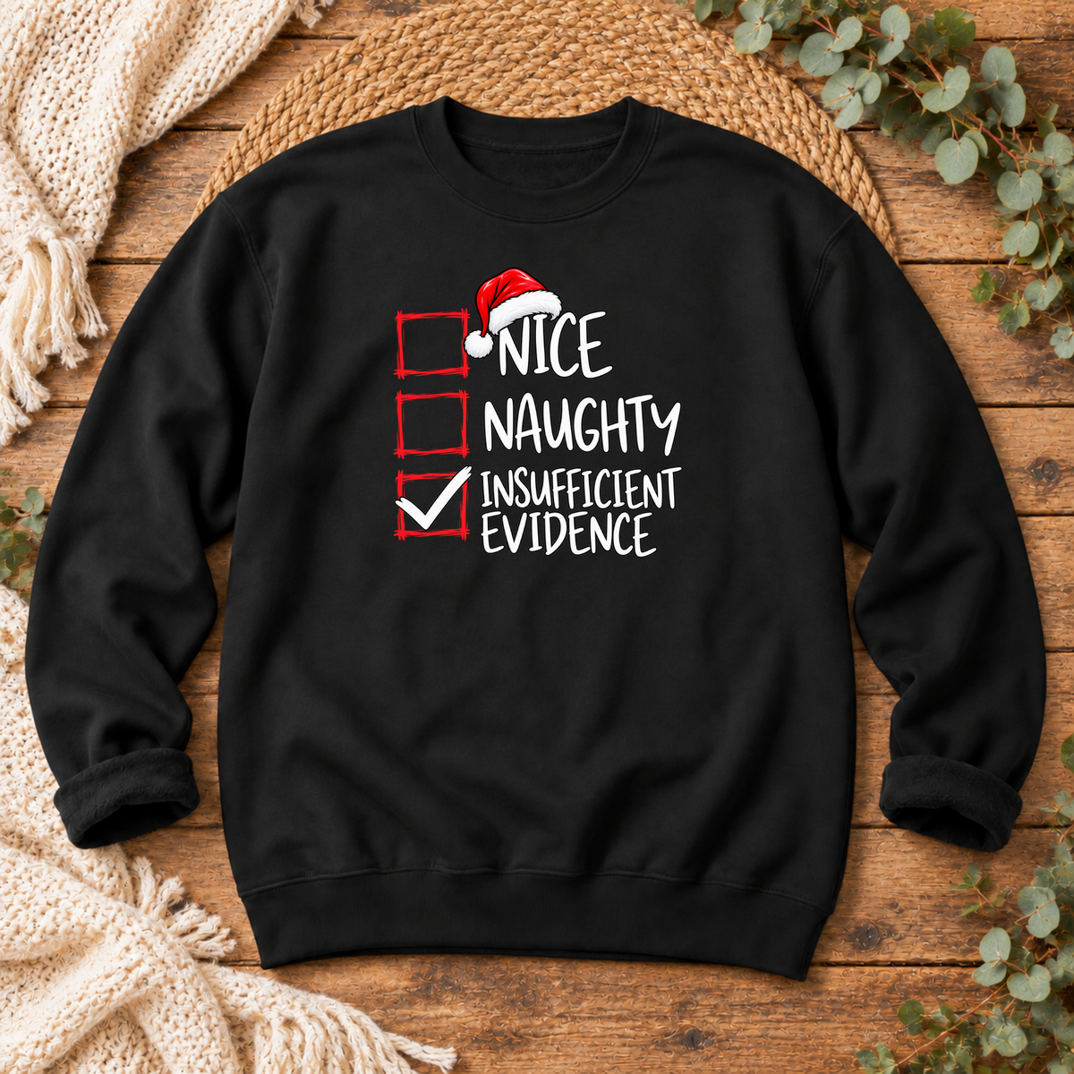 Nice, Naughty, Insufficient Evidence – Christmas Sweatshirt