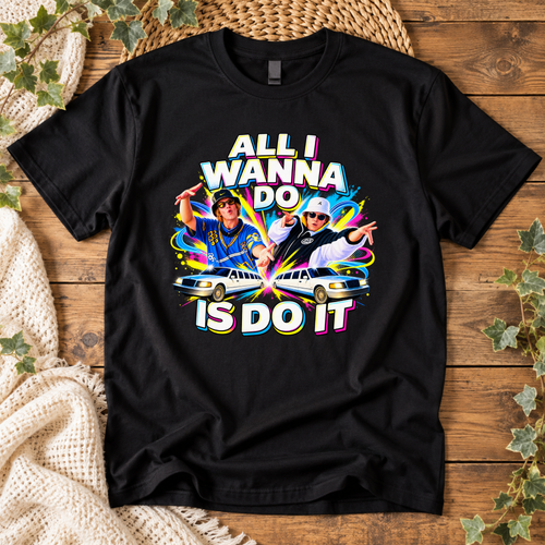 All I Wanna Do Is Do It – Funny Retro 90s Unisex T-Shirt