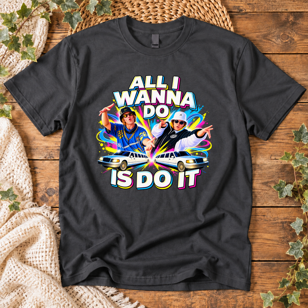 All I Wanna Do Is Do It – Funny Retro 90s Unisex T-Shirt