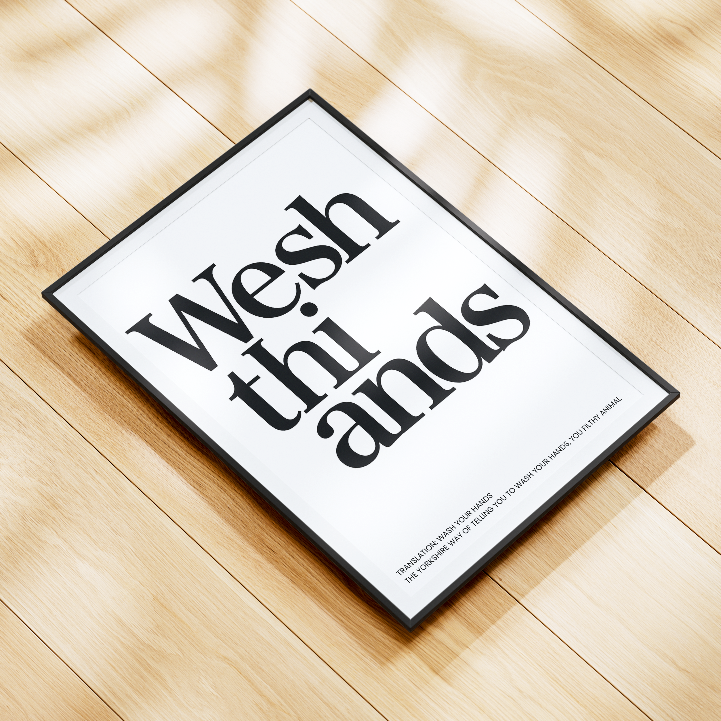 Yorkshire dialect print, wesh thi ands - Print