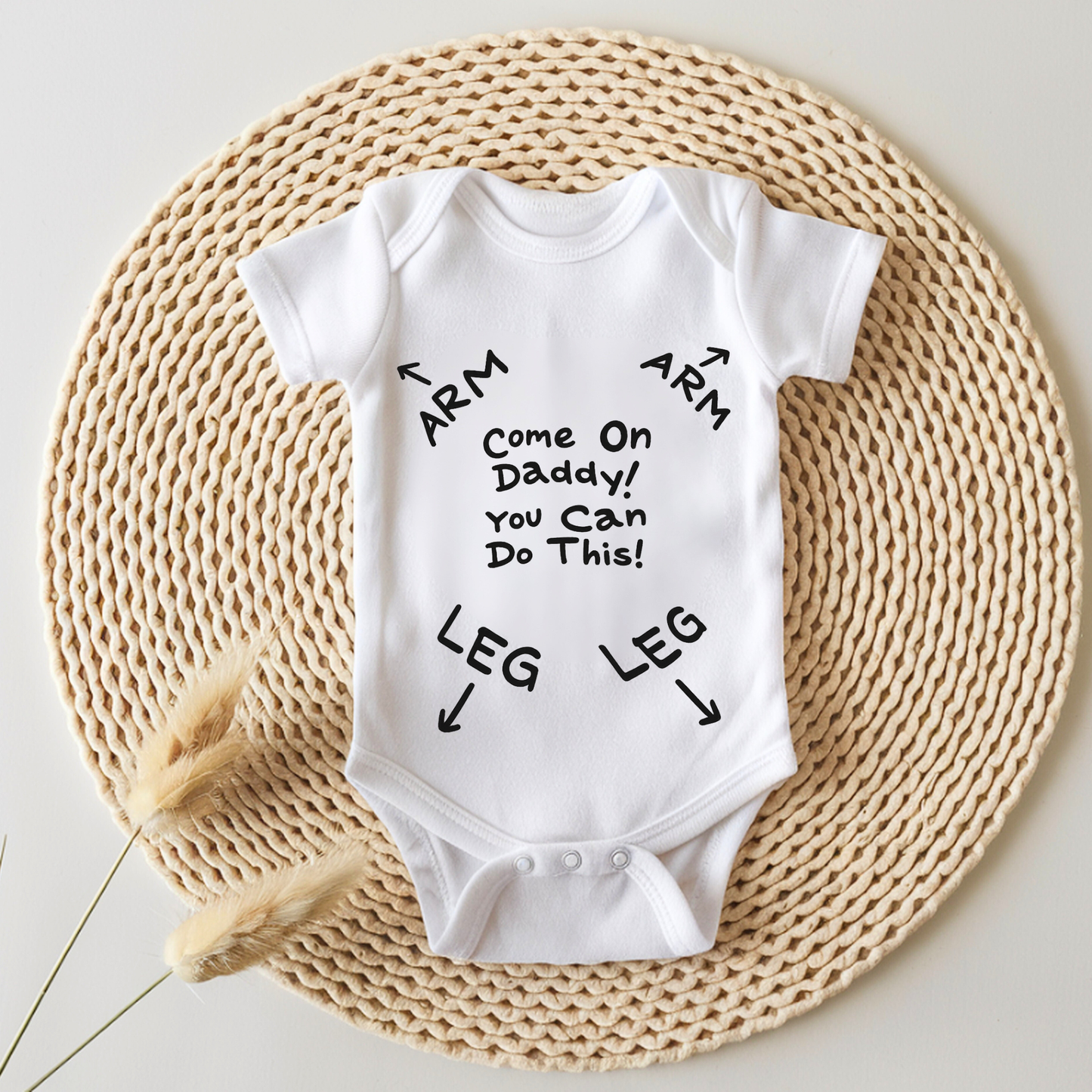 Come on Daddy you can do this! Baby Vest