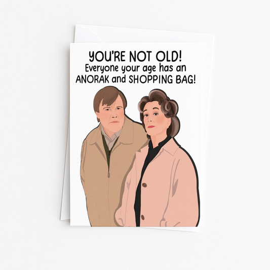 Coronation Street Inspired, You're not old - Birthday Card