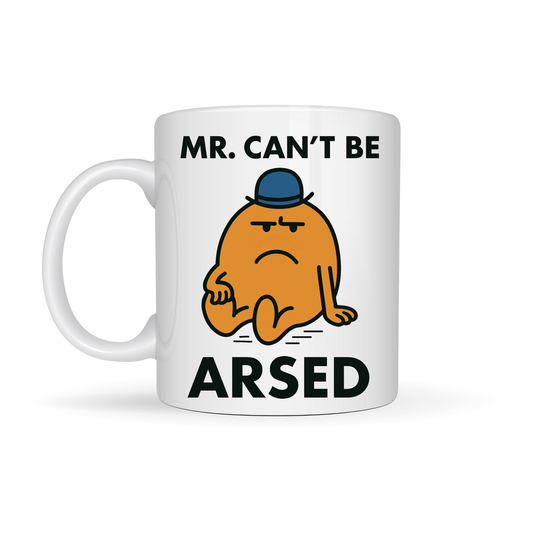 Mr Can't Be Arsed