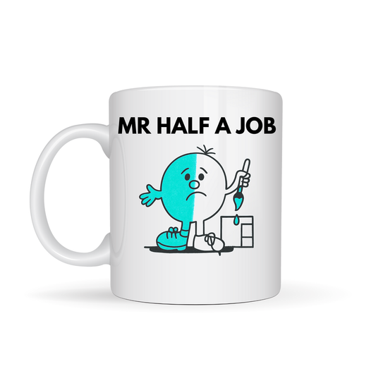 Mr Half a Job - 11oz Mug