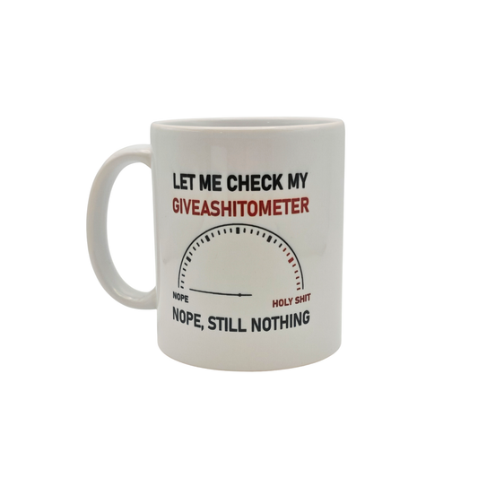 Let me check my giveashitometer - Funny 11oz Mug