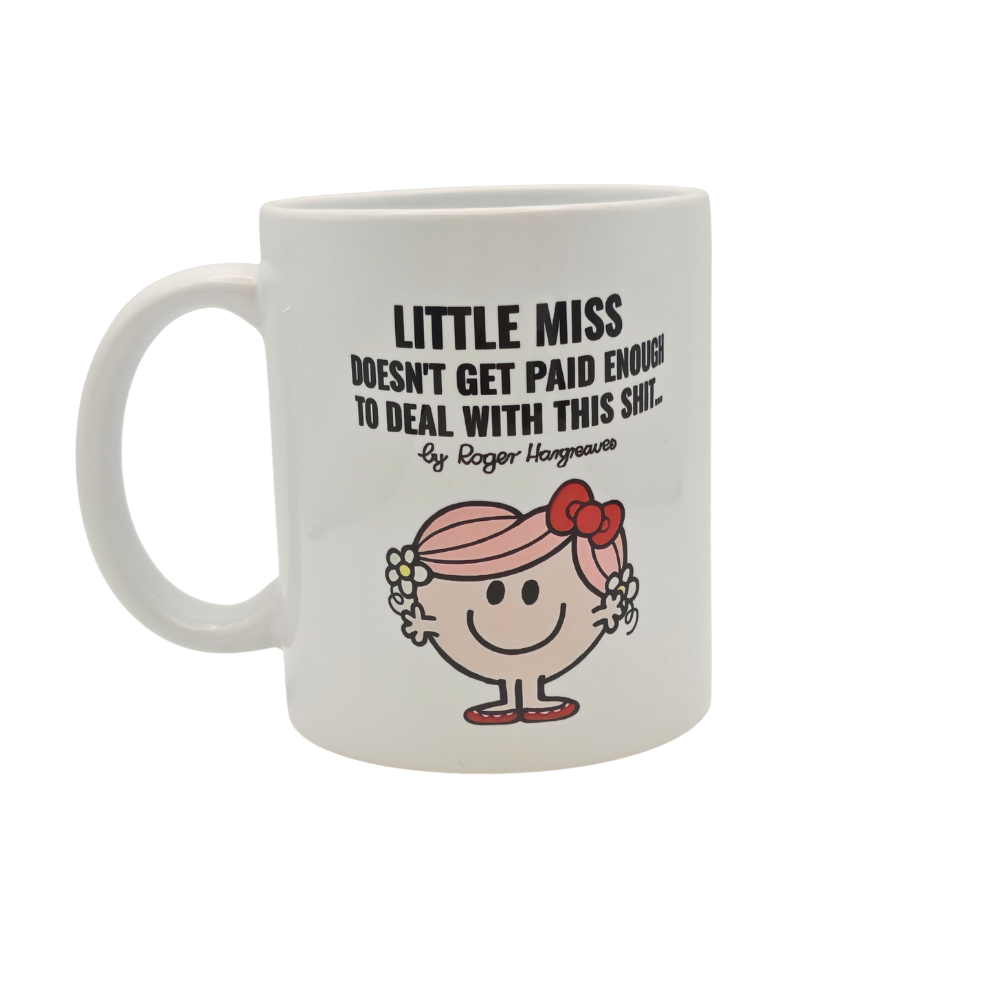 Little Miss doesn't get paid enough - 11oz Mug