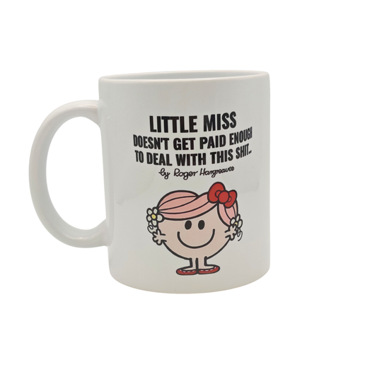 Little Miss doesn't get paid enough - 11oz Mug