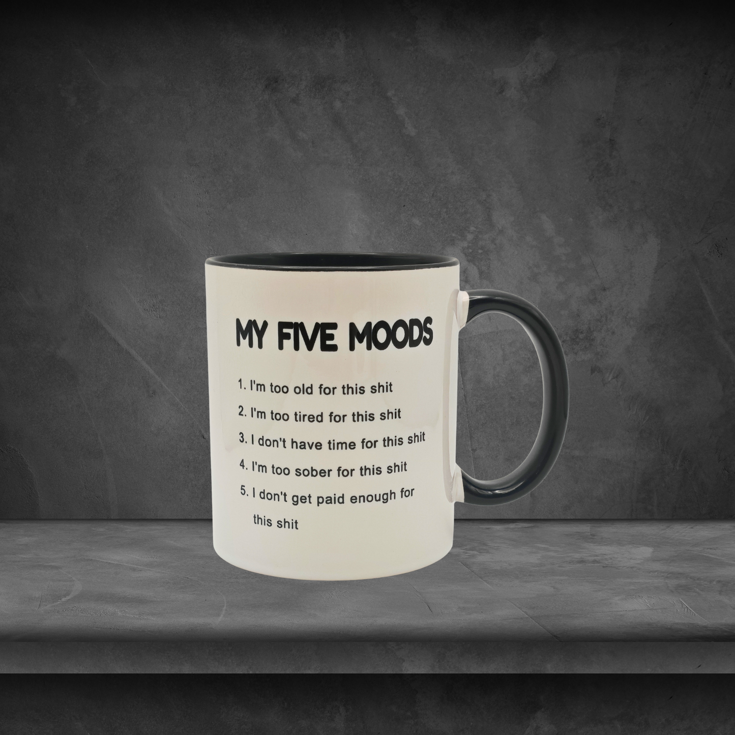 My five moods - Funny 11oz Mug