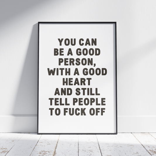You can still be a good person - Print