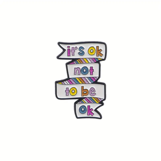 It's ok not to be ok - Pin Badge