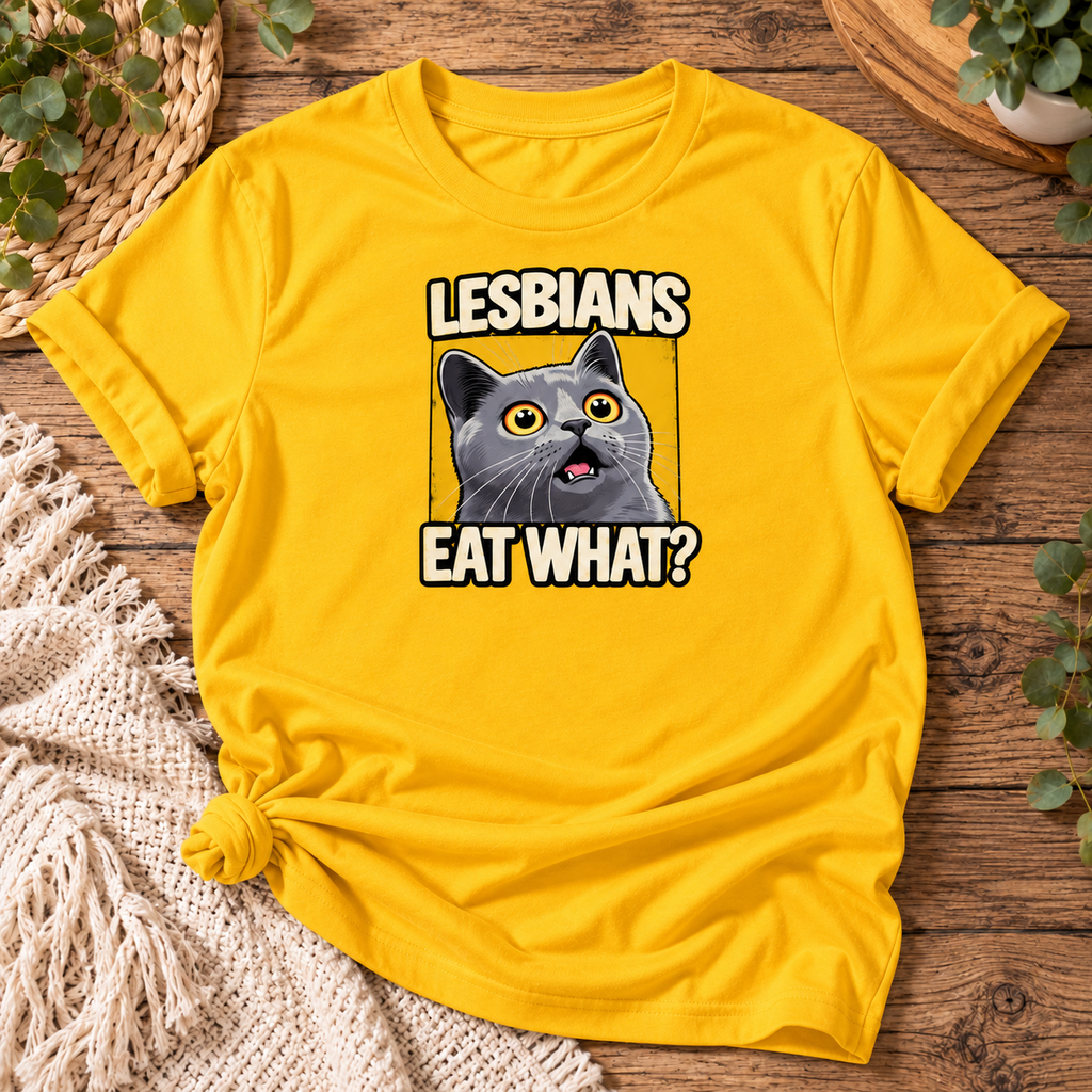 Lesbians Eat What? – Funny Cat Unisex T-Shirt