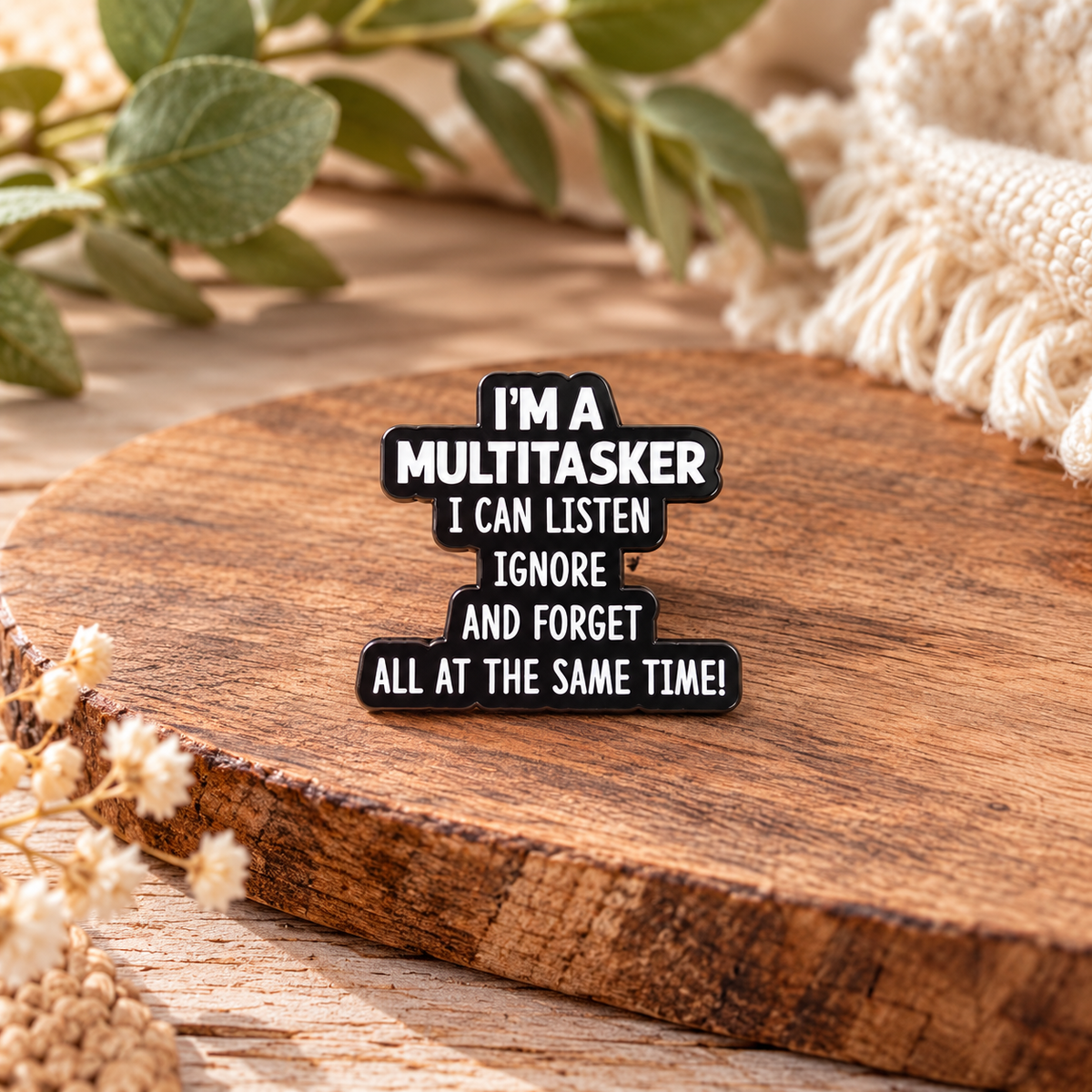 I'm a Multitasker – Funny Sarcastic Quote Enamel Pin Badge