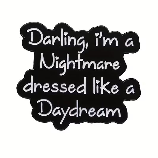 Darling I'm a nightmare - Pin Badge