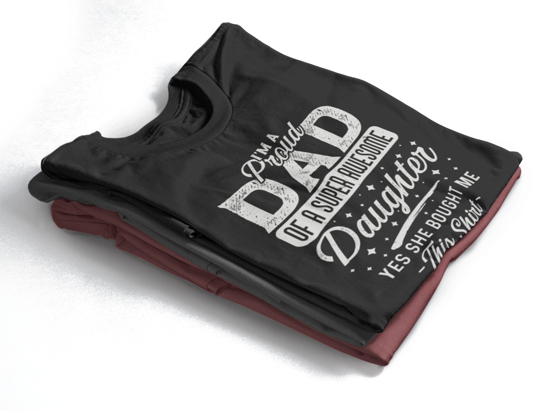 Proud dad of a super awesome daughter, Yes she brought this shirt - T-Shirt