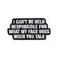 I can't be responsible - Pin Badge