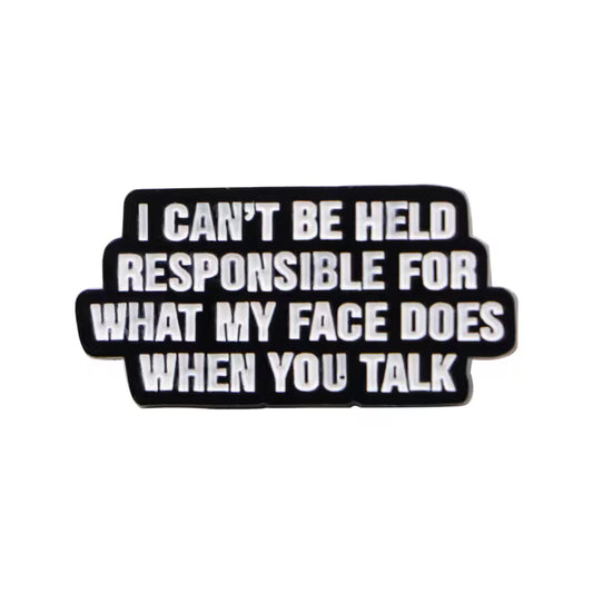 I can't be responsible - Pin Badge