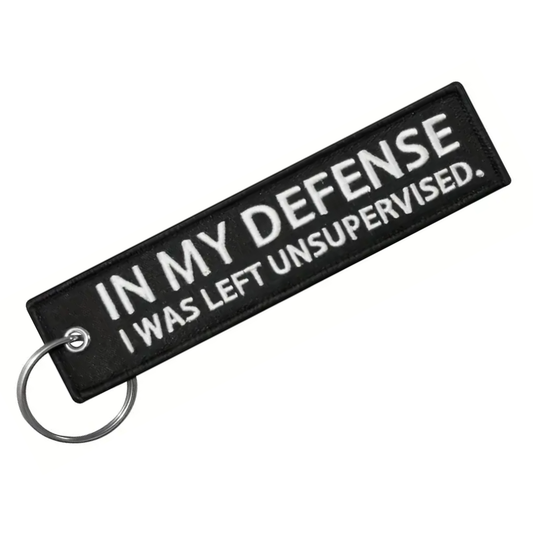 In My Defense I was left Unsupervised  Embroidered Keyring