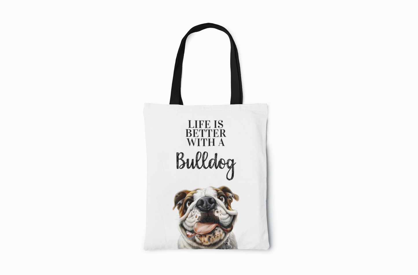 Life is better with a Bulldog - Tote Bag