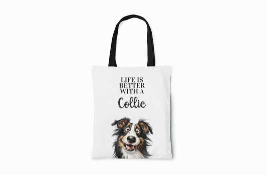 Life is better with a Collie - Tote Bag