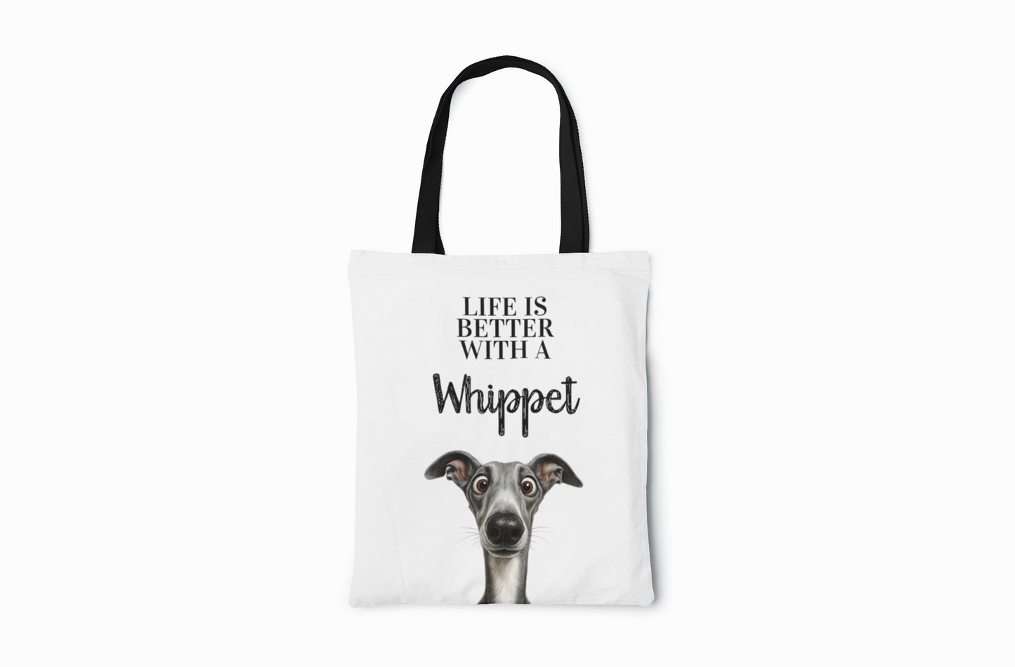 Life is better with a Whippet - Tote Bag