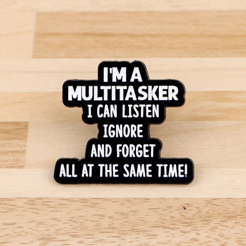 I'm a multitasker - Pin Badge