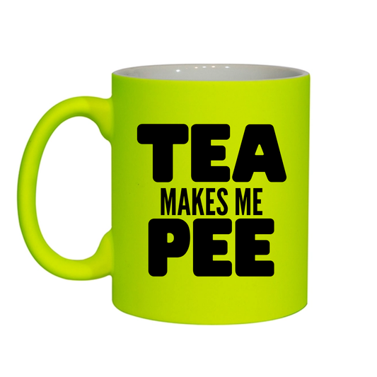 Tea Makes Me Pee - Neon Yellow 11oz Mug