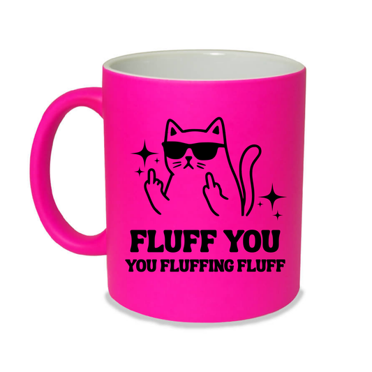Fluff You - Pink Neon 11oz Mug