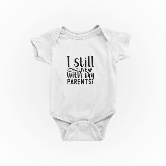 I Sill Live With My Parents - Baby Vest