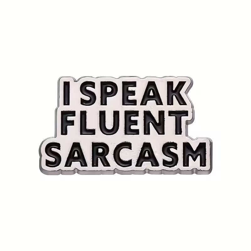 I speak fluent sarcasm - Pin Badge